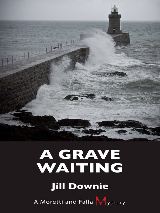 Title details for A Grave Waiting by Jill Downie - Available